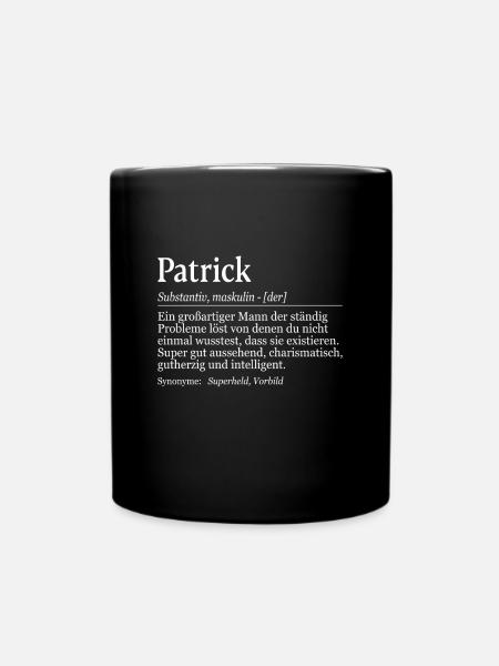 Patrick Definition Namenstag Geburtstag Name - Tasse einfarbig - Schwarz