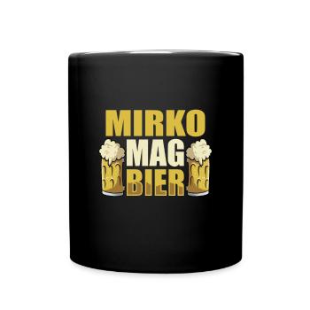 Mirko mag Bier Name Geburtstag - Tasse einfarbig - Schwarz - Vorne