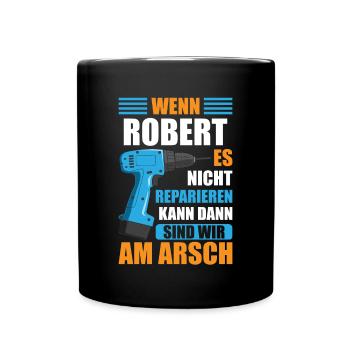 Robert Vorname Name Geburtstag Reparieren - Tasse einfarbig - Schwarz - Vorne