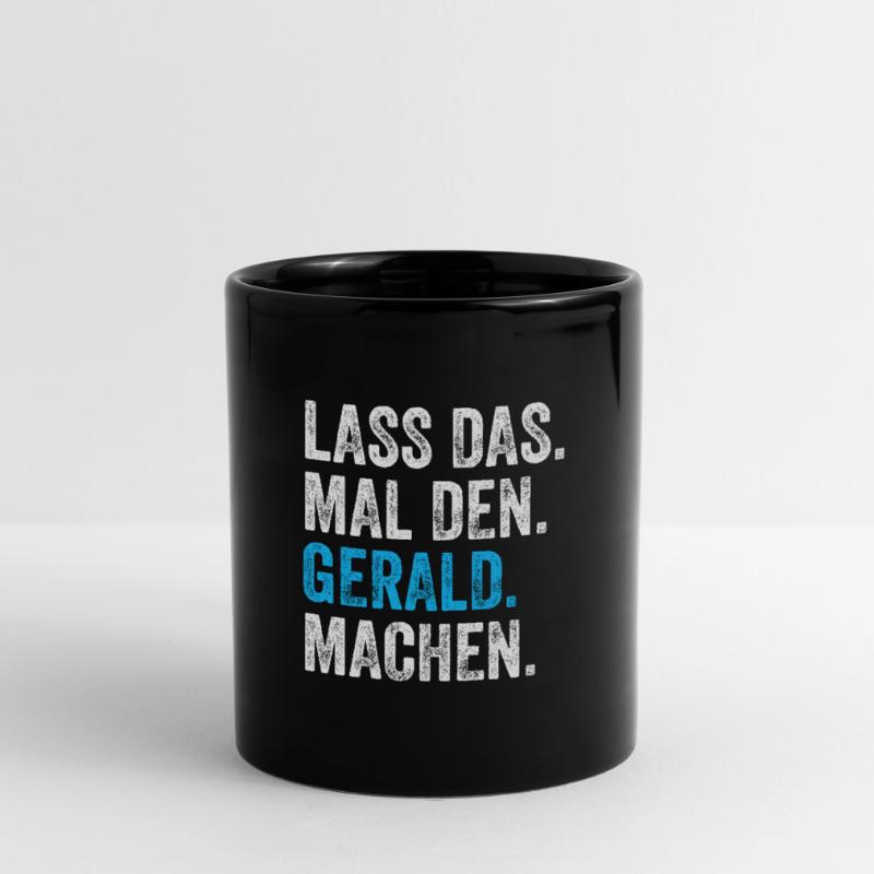 Lass das mal den Gerald machen Name Tasse einfarbig