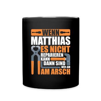Vorname Matthias Name Geburtstag Geschenk - Tasse einfarbig - Schwarz - Vorne