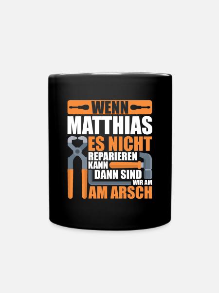 Vorname Matthias Name Geburtstag Geschenk - Tasse einfarbig - Schwarz