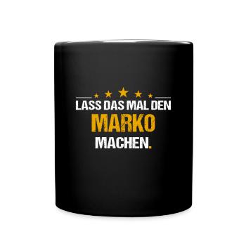 Lass das mal den Marko machen Name - Tasse einfarbig - Schwarz - Vorne