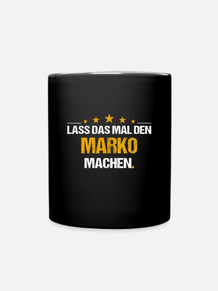 Lass das mal den Marko machen Name - Tasse einfarbig - Schwarz