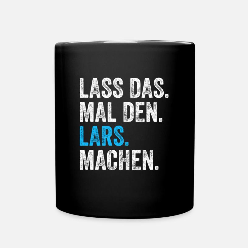 Lass das mal den Lars machen Name - Tasse einfarbig - Schwarz
