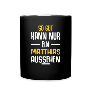 Matthias Vorname Name Geburtstag - Tasse einfarbig - Schwarz - Vorne