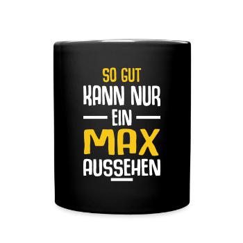 Max Vorname Name Geburtstag - Tasse einfarbig - Schwarz - Vorne