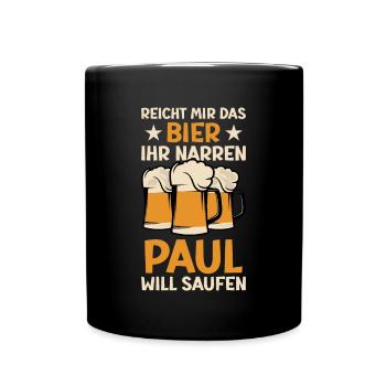 Reicht mir das Bier Paul Saufen Namen - Tasse einfarbig - Schwarz - Vorne