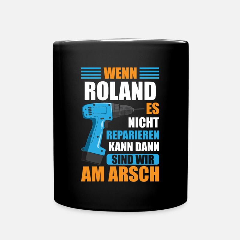 Roland Vorname Name Geburtstag Reparieren - Tasse einfarbig - Schwarz