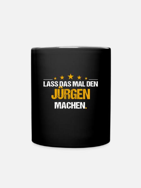 Lass das mal den Jürgen machen Name - Tasse einfarbig - Schwarz