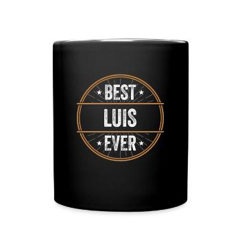 Best Luis Ever Vorname Name Geschenk - Tasse einfarbig - Schwarz - Vorne