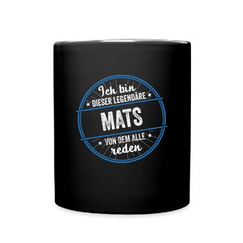 Ich bin dieser legendärer Mats Name - Tasse einfarbig - Schwarz - Vorne