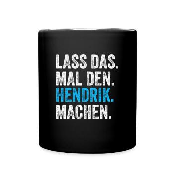 Let the Hendrik do that name - Full Colour Mug - black - Front