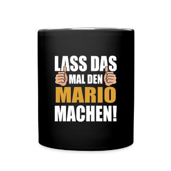Lass das mal den Mario machen - Tasse einfarbig - Schwarz - Vorne