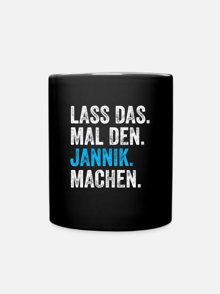 Lass das mal den Jannik machen Name - Tasse einfarbig - Schwarz