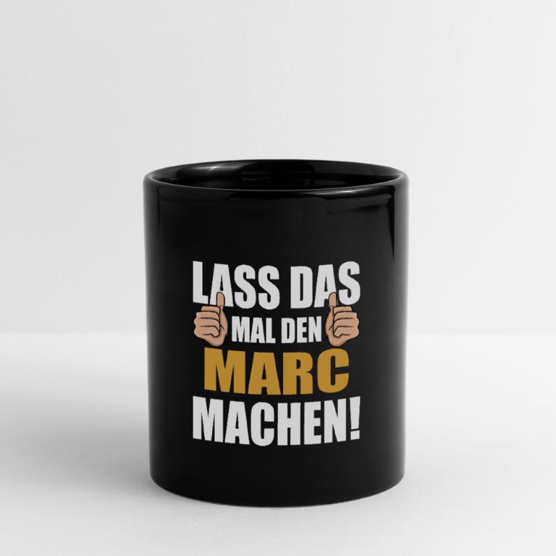 Lass das mal den Marc machen Tasse einfarbig