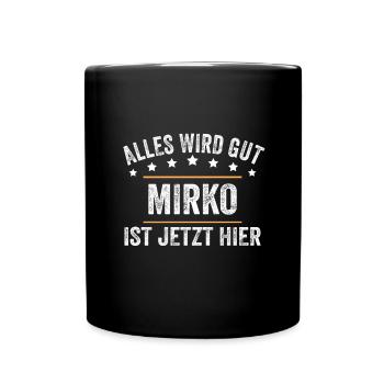Mirko Vorname Name Geburtstag - Tasse einfarbig - Schwarz - Vorne