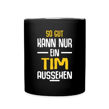 Tim Vorname Name Geburtstag - Tasse einfarbig - Schwarz - Vorne