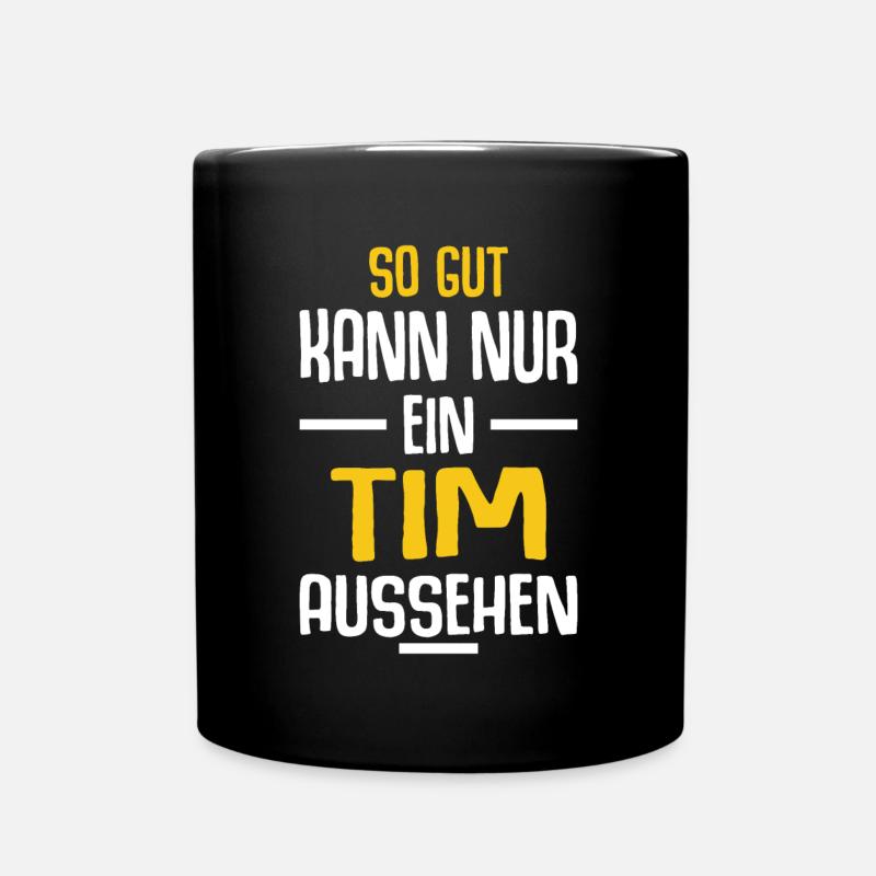 Tim Vorname Name Geburtstag - Tasse einfarbig - Schwarz