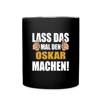 Lass das mal den Oskar machen - Tasse einfarbig - Schwarz - Vorne