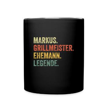Markus Grillmeister Ehemann Vorname Grillen - Tasse einfarbig - Schwarz - Vorne