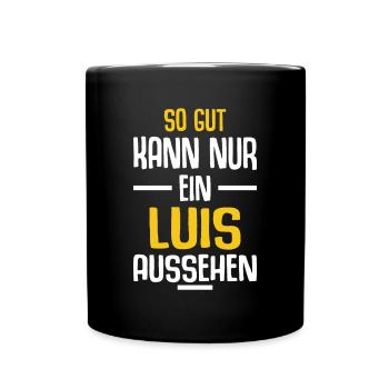 Luis Vorname Name Geburtstag - Tasse einfarbig - Schwarz - Vorne