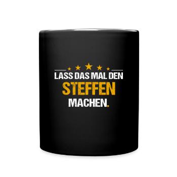 Lass das mal den STeffen machen Name - Tasse einfarbig - Schwarz - Vorne