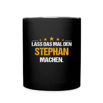 Lass das mal den Stephan machen Name - Tasse einfarbig - Schwarz - Vorne