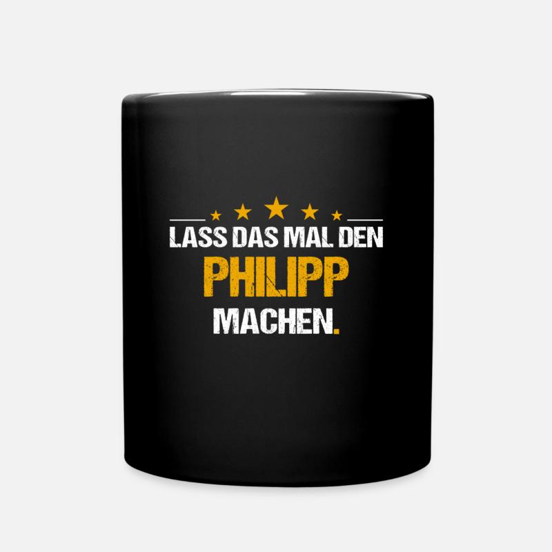 Lass das mal den Philipp machen Name - Tasse einfarbig - Schwarz