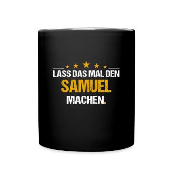 Lass das mal den Samuel machen Name - Tasse einfarbig - Schwarz - Vorne