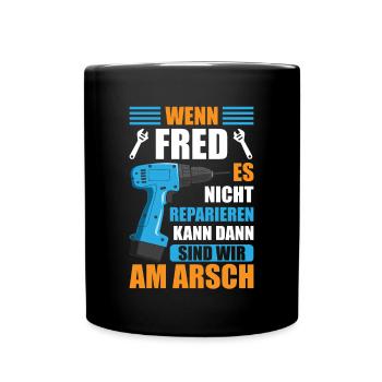 Fred Vorname Name Geburtstag Reparieren - Tasse einfarbig - Schwarz - Vorne