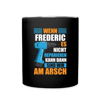 Frederic Vorname Name Geburtstag Reparieren - Tasse einfarbig - Schwarz - Vorne