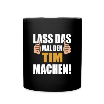 Let Tim do that - Full Colour Mug - black - Front