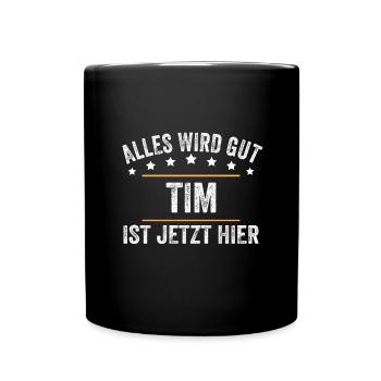 Tim Vorname Name Geburtstag - Tasse einfarbig - Schwarz - Vorne