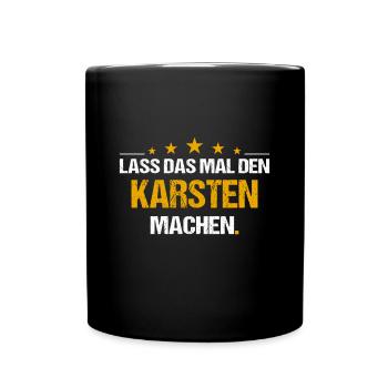 Lass das mal den Karsten machen Name - Tasse einfarbig - Schwarz - Vorne