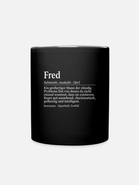Fred Definition Namenstag Geburtstag Name - Tasse einfarbig - Schwarz
