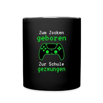Gamer - Zum Zocken Geboren Zur Schule Gezwungen - Tasse einfarbig - Schwarz - Vorne