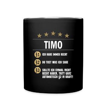 Timo Habe immer Recht Namenstag - Tasse einfarbig - Schwarz - Vorne