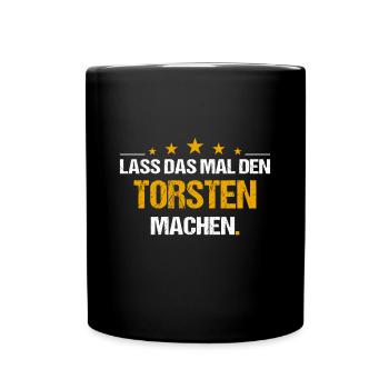 Lass das mal den Torsten machen Name - Tasse einfarbig - Schwarz - Vorne