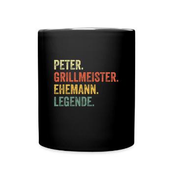 Peter Grillmeister Ehemann Vorname Grillen - Tasse einfarbig - Schwarz - Vorne