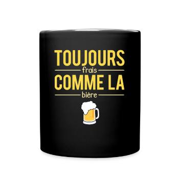 Toujours Frais Comme La Bière Pression Humour - Mug uni - noir - Devant