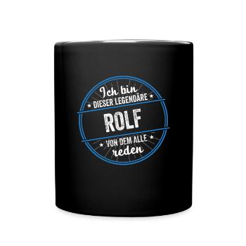 Ich bin dieser legendärer Rolf Name - Tasse einfarbig - Schwarz - Vorne