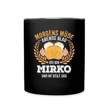 Mirko Vorname Name Geburtstag Bier saufen - Tasse einfarbig - Schwarz - Vorne