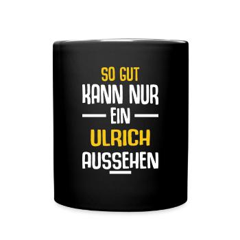 Ulrich Vorname Name Geburtstag - Tasse einfarbig - Schwarz - Vorne