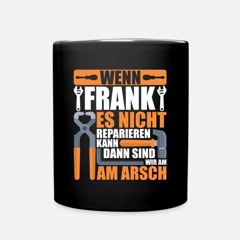 Vorname Frank Name Geburtstag Geschenk - Tasse einfarbig - Schwarz