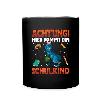 Achtung hier kommt ein Schulkind Einschulung Dino - Tasse einfarbig - Schwarz - Vorne