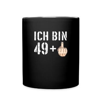 Ich bin 49 plus eins + 1 - 50. Geburtstag - Ü50 - Tasse einfarbig - Schwarz - Vorne