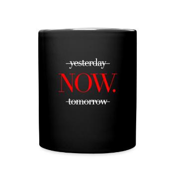 Yesterday Now Tomorrow - Enjoy the moment now - Full Colour Mug - black - Front