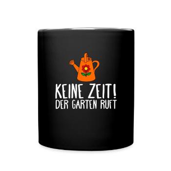 KEINE ZEIT DER GARTEN RUFT - GÄRTNER - Tasse einfarbig - Schwarz - Vorne