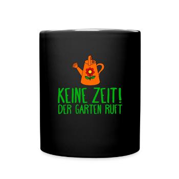 KEINE ZEIT DER GARTEN RUFT - GÄRTNER - Tasse einfarbig - Schwarz - Vorne